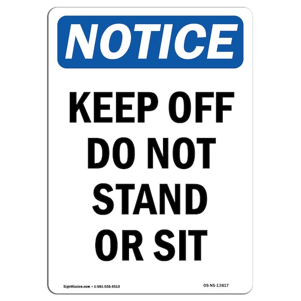Safety Sign, OSHA Notice, 5" Height, Keep Off Do Not Stand Or Sit Sign, Portrait, 10PK